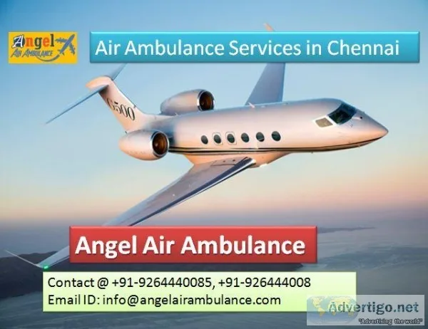 Gain facilities of Angel Air Ambulance Service in Chennai