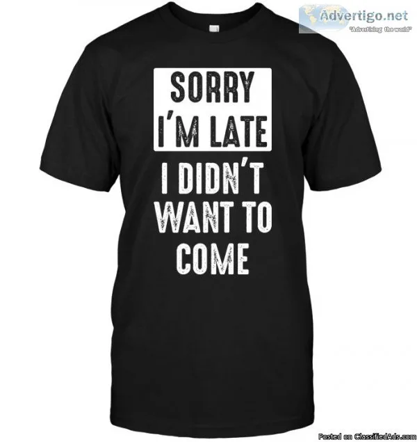 I did not want to come