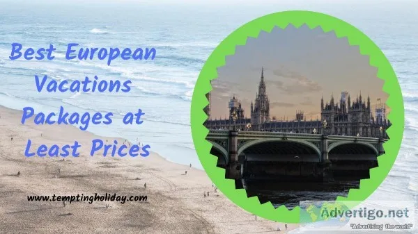 Purchase best European Vacations Packages from Tempting Holiday