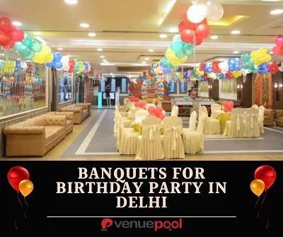 Banquets for Birthday party in Delhi