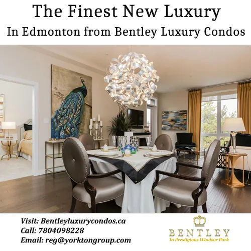 The Finest New Luxury Condominium In Edmonton from Bentley Luxur