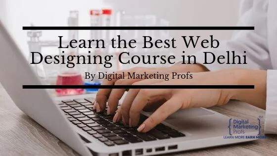 Best Web Designing Course in Delhi By Digital Marketing Profs