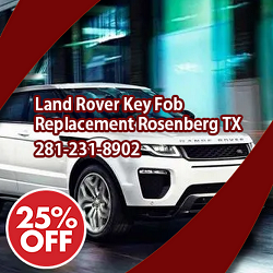Land Rover Key Fob Replacement Rosenberg TX