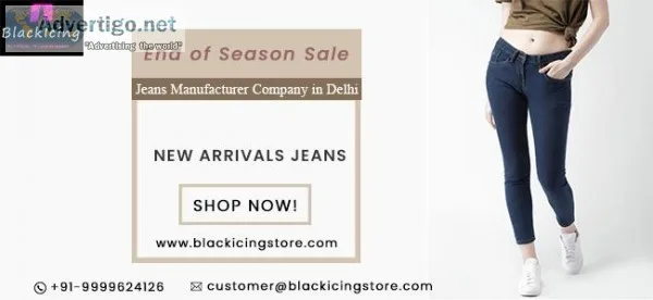 Jeans Manufacturer Company in Delhi &ndash Blackicing