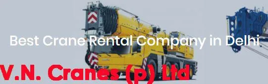Best Crane Rental Company in Delhi  Best Crane Rental Companies 