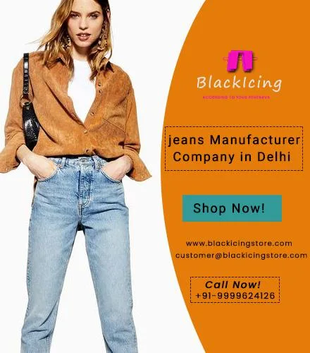 High-Quality Denim Jeans Manufacturer in Delhi - Blackicing