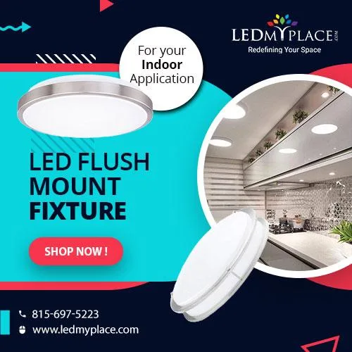 LED Flush Mount Fixtures For Your Home and Office