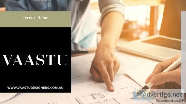 TERRACE HOME - VAASTU PTY LTD