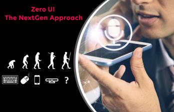 Zero UI - The NextGen Approach
