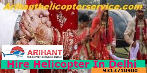 Know To Book A Helicopter Service For Wedding In Delhi
