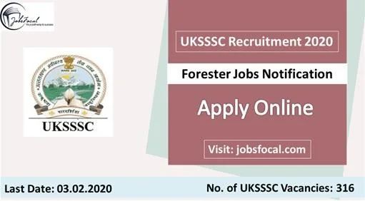 UKSSSC Recruitment 2020 (316) Forester Jobs Notification Apply O