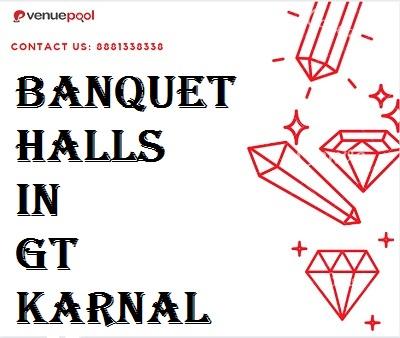 Banquet Halls in Gt karnal Road