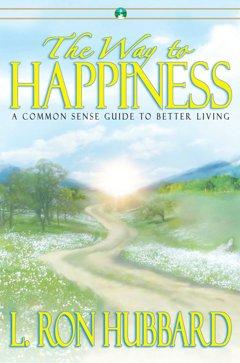 THE WAY TO HAPPINESS A COMMON SENSE GUIDE TO BETTER LIVING