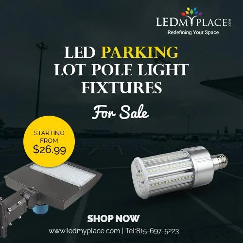 Enhance Your Street By Using LED Parking Lot Pole Light Fixtures