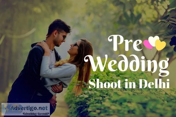 Best Place for Pre Wedding Shoot in Delhi