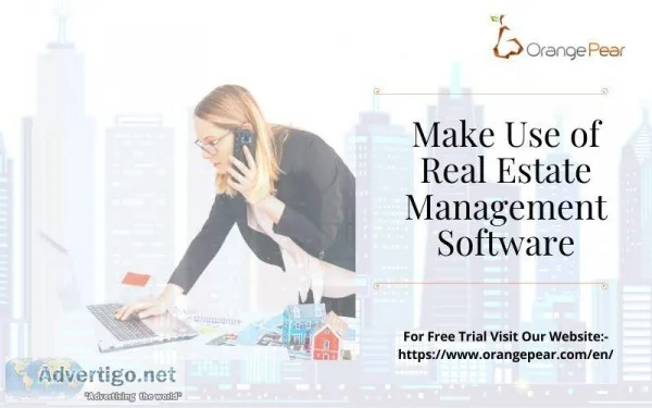 Make Use of Real Estate Management Software - Orange Pear