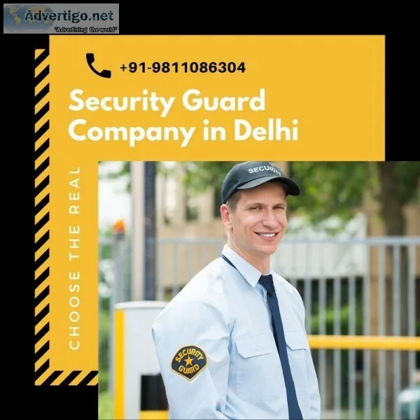 Choose The Real Security Guard Company in Delhi