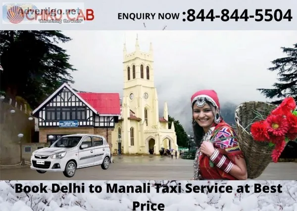 At the Cheapest Price Delhi to Manali Taxi ServiceAt the Cheapes