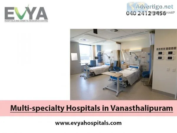multispeciality hospital in vanasthalipuram Evya Hospitals