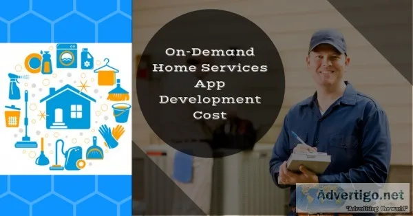 The Features and Cost to develop an On-Demand Home Services App
