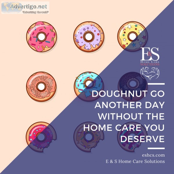 Doughnut Go Another Day Without  - E and S Home Care Solutions