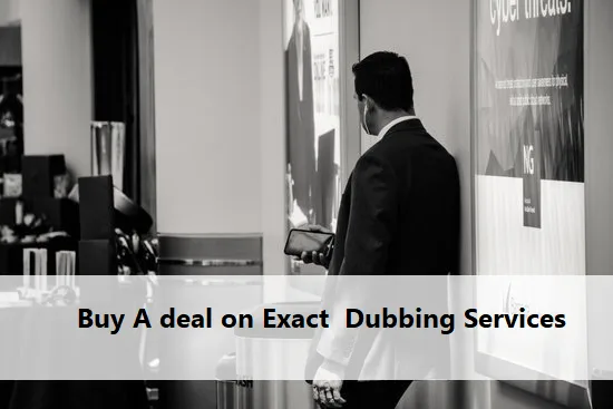 Buy A deal on Exact  Dubbing Services