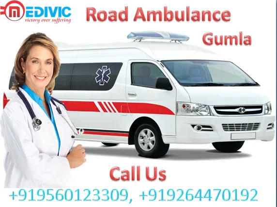 Road Ambulance in Gumla by Medivic Ambulance with Medical Team