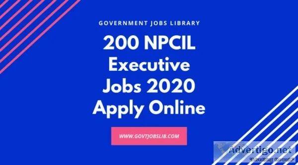 200 NPCIL Executive Jobs India 2020 &ndash Apply Online