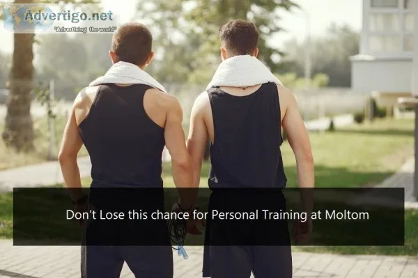 Don&rsquot Lose this chance for Personal Training at Moltom