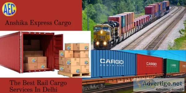 Hire the Best  Rail Cargo Service In Delhi-Anshika Express Cargo