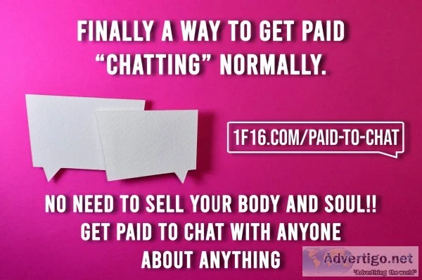Get paid to chat the more you chat the more you earn