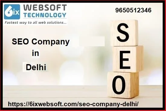 Why to Choose Best SEO Company in Delhi - 6ixwebsoft