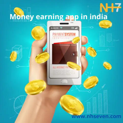 Nh7 - money earning apps in india