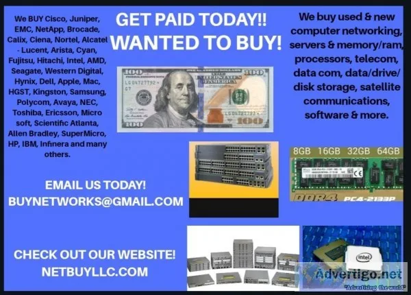 --WE BUY HIGH DOLLAR VALUE COMPUTER NETWORKING DATA COM TELECOM 
