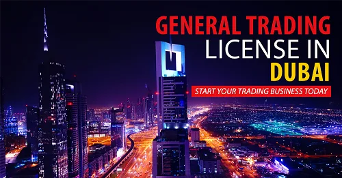Get general trading license in dubai - uae