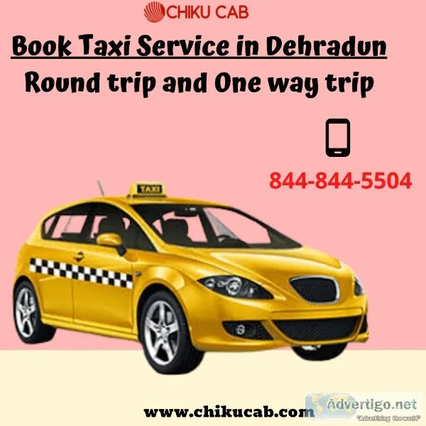 Available Taxi Service in Dehradun &ndash Chiku Cab