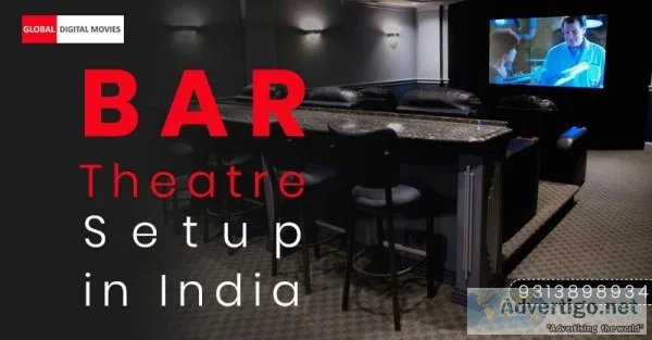 Global Digital Movies Bar Theatre Setup in India
