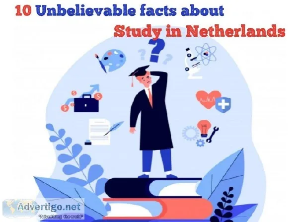 10 UNBELIEVABLE FACTS ABOUT STUDY IN NETHERLAND