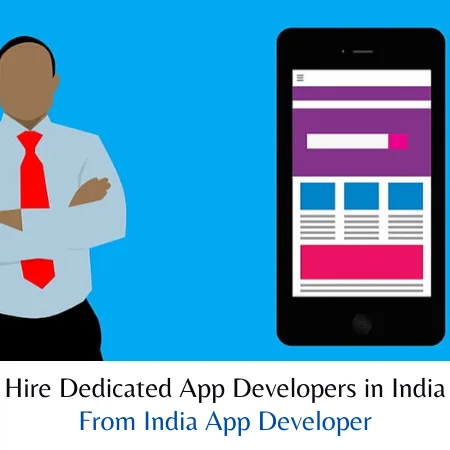 Hire Dedicated App Developers in India From India App Developer