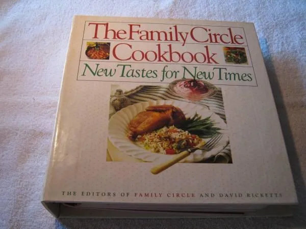 The Family Circle Cookbook &ndash New Tastes for New Times