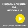 Piriform CCleaner for Windows 10