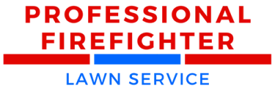 Professional Firefighter Lawn Service