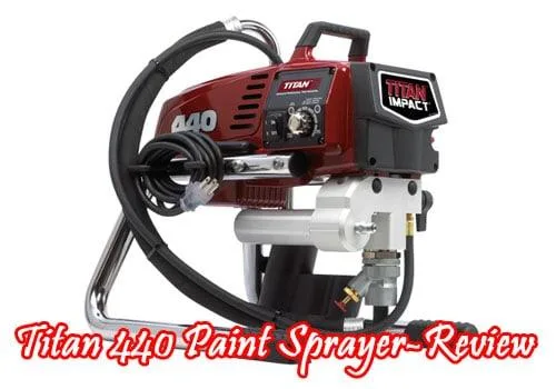 Titan 440 Airless Paint Sprayer Reviews  Paint Sprayers