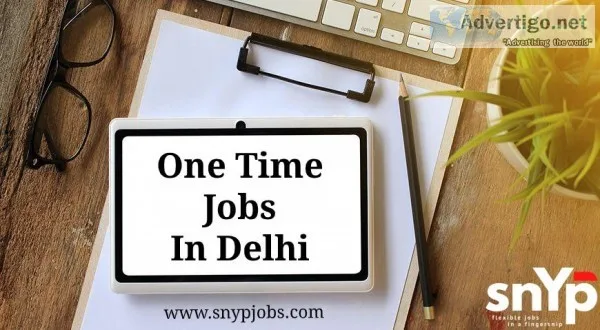 One Time Jobs In Delhi
