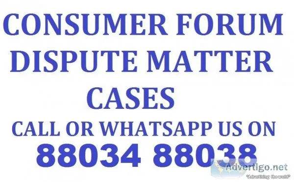 Consumer Court Cases and Dispute Call 88034 88038