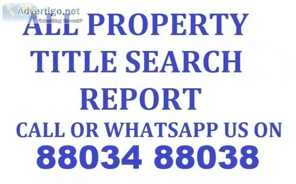 Property Title Search Report Services Call 88034 88038