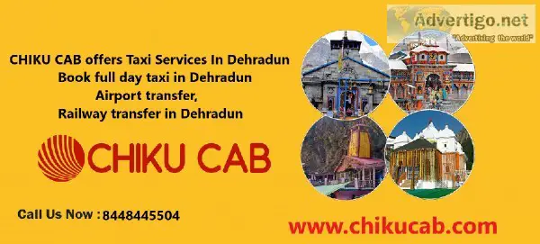Chiku cab Service gives you 247 Hours Service For Dehradun