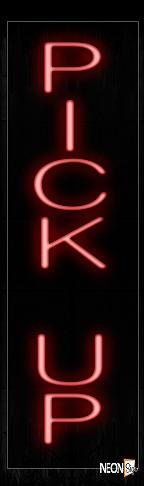Pick Up In Red (Vertical) Neon Sign