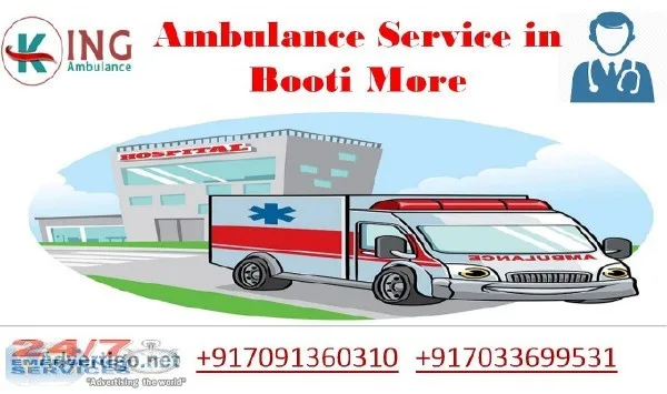 Avail Low-Budget Ambulance Service in Booti More by King
