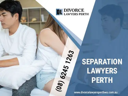 TAKE HELP OF SEPARATION LAWYERS OF PERTH FOR DIVORCE PROCEEDINGS